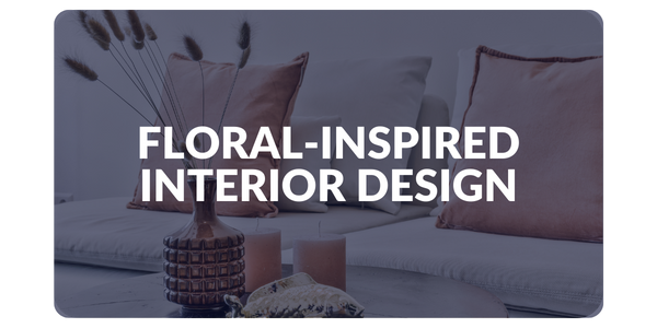Floral-Inspired Interior Design